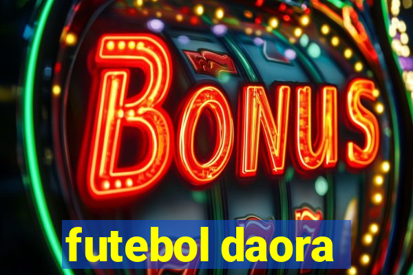 futebol daora